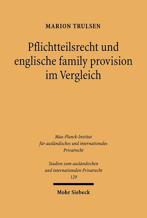 Pflichtteilsrecht und englische family provision im Vergleich von Trulsen,  Marion