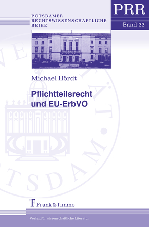 Pflichtteilsrecht und EU-ErbVO von Hördt,  Michael