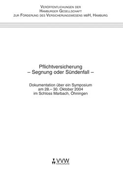 Pflichtversicherung – Segnung oder Sündenfall von Breyer,  Friedrich, Lohse,  Ute, Magnus,  Ulrich, Maydell,  Bernd von, Michaels,  Bernd, Nell,  Martin, Pohlhausen,  Robert, Roth,  Wulf H, Schulenburg,  J Matthias von der, Schwintowski,  Hans P, Thomann,  Christian