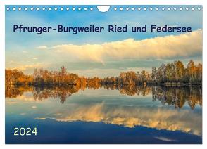 Pfrunger-Burgweiler Ried und Federsee (Wandkalender 2024 DIN A4 quer), CALVENDO Monatskalender von Horn,  Christine