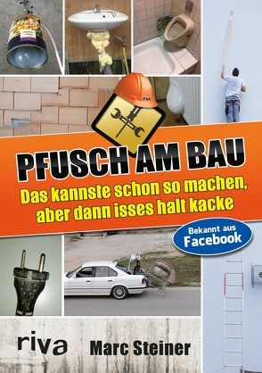 Pfusch am Bau von Steiner,  Marc