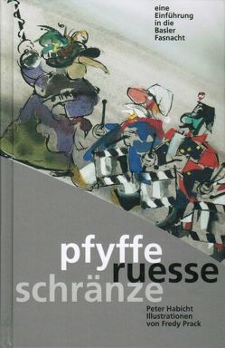 Pfyffe ruesse schränze von Habicht,  Peter, Prack,  Fredy