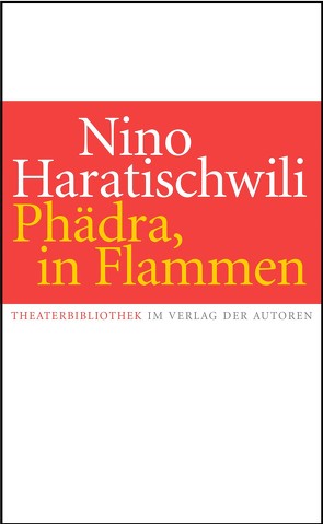 Phädra, in Flammen von Haratischwili,  Nino