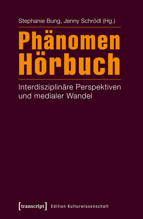 Phänomen Hörbuch von Bung,  Stephanie, Schrödl,  Jenny