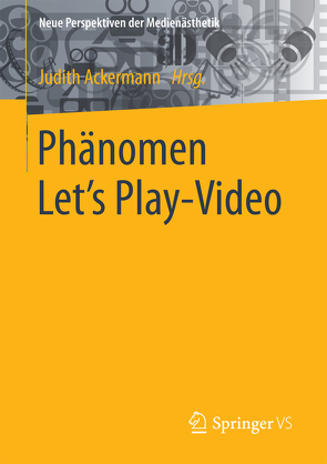 Phänomen Let´s Play-Video von Ackermann,  Judith