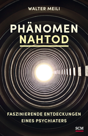 Phänomen Nahtod von Meili,  Walter