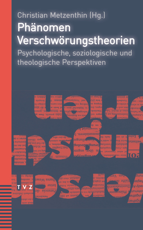 Phänomen Verschwörungstheorien von Metzenthin,  Christian