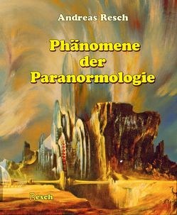 Phänomene der Paranormologie von Resch,  Andreas