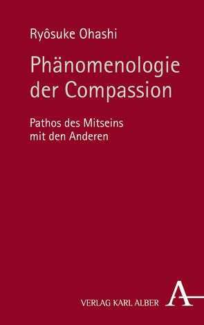 Phänomenologie der Compassion von Ohashi,  Ryôsuke