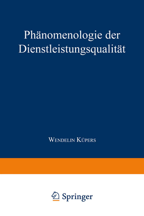 Phänomenologie der Dienstleistungsqualität von Küpers,  Wendelin