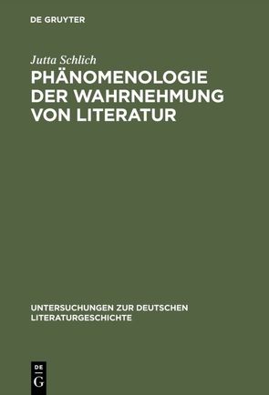 Phänomenologie der Wahrnehmung von Literatur von Schlich,  Jutta