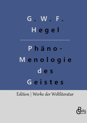 Phänomenologie des Geistes von Gröls-Verlag,  Redaktion, Hegel,  G. W. F.