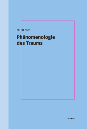 Phänomenologie des Traums von Ates,  Murat