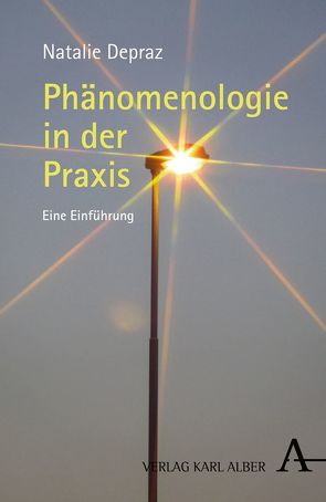 Phänomenologie in der Praxis von Depraz,  Natalie, Knöpker,  Sebastian