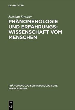 Phänomenologie und Erfahrungswissenschaft vom Menschen von Strasser,  Stephan