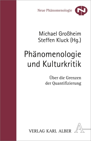 Phänomenologie und Kulturkritik von Grossheim,  Michael, Kluck,  Steffen