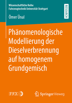 Phänomenologische Modellierung der Dieselverbrennung auf homogenem Grundgemisch von Ünal,  Ömer