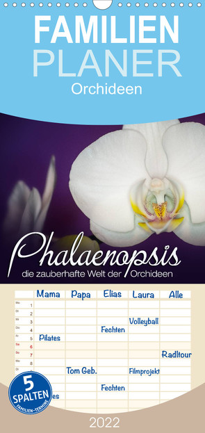 Phalaenopsis – die zauberhafte Welt der Orchideen – Familienplaner hoch (Wandkalender 2022 , 21 cm x 45 cm, hoch) von Strehl,  Deborah