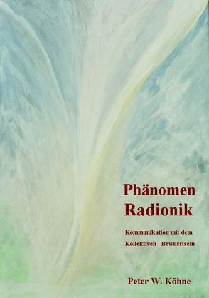 Phänomen Radionik von Köhne,  Peter W.