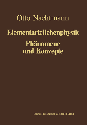 Phänomene und Konzepte der Elementarteilchenphysik von Nachtmann,  Otto, Sexl,  Roman U