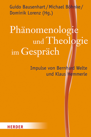 Phänomenologie und Theologie im Gespräch von Bausenhart,  Guido, Böhnke,  Michael, Görtz,  Heinz-Jürgen, Hünermann,  Peter, Kienzler,  Klaus, Lambert,  César, Loos,  Stephan, Lorenz,  Dominik, Lorenz,  Richard, Pérez,  Enrique V. Munoz, Track,  Joachim