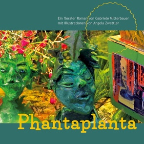 Phantaplanta von Mitterbauer,  Gabriele