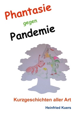 Phantasie gegen Pandemie von Kuers,  Heinfried