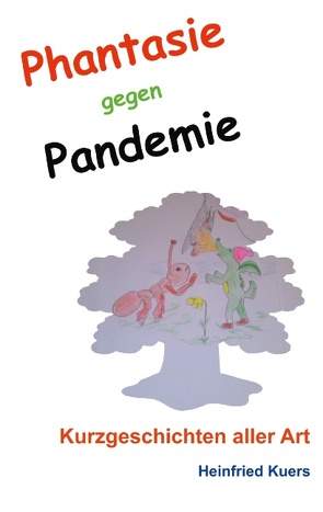 Phantasie gegen Pandemie von Kuers,  Heinfried