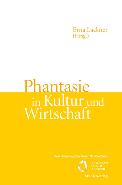 Phantasie in Kultur und Wirtschaft von Lackner,  Erna