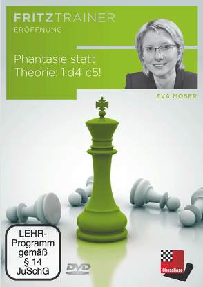 Phantasie statt Theorie: 1.d4 c5! von Moser,  Eva