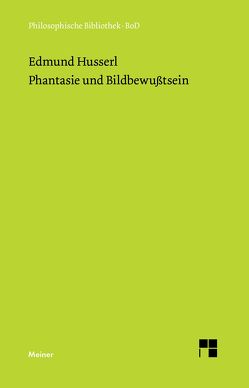 Phantasie und Bildbewußtsein von Husserl,  Edmund, Marbach,  Eduard