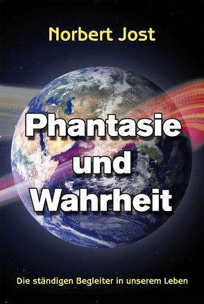 Phantasie und Wahrheit von Jost,  Norbert