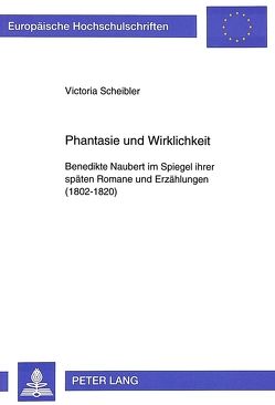 Phantasie und Wirklichkeit von Scheibler,  Victoria