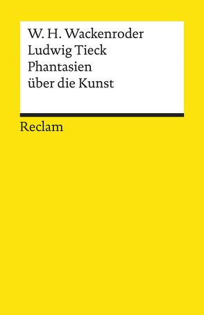 Phantasien über die Kunst von Tieck,  Ludwig, Wackenroder,  Wilhelm H