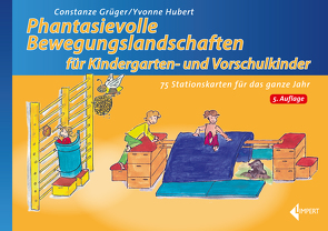 Phantasievolle Bewegungslandschaften für Kindergarten- und Vorschulkinder von Grüger,  Constanze, Hubert,  Yvonne