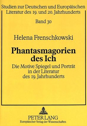 Phantasmagorien des Ich von Frenschkowski,  Helena