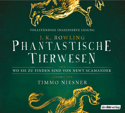 Phantastische Tierwesen und wo sie zu finden sind von Fritz,  Klaus, Niesner,  Timmo, Rowling,  J. K.