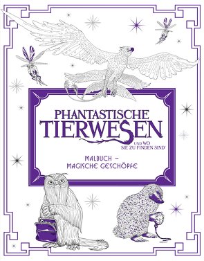 Phantastische Tierwesen und wo sie zu finden sind: Malbuch – Magische Geschöpfe von Krätschmar,  Tania, Publishers,  HarperCollins