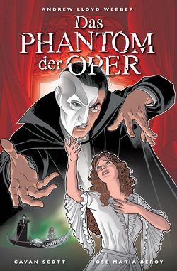 Das Phantom der Oper von Beroy,  Jose Maria, Kunze,  Michael, Leroux,  Gaston, Scott,  Cavan, Webber,  Andrew Llyod