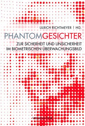 PhantomGesichter von Gottschalk-Mazouz,  Niels, Gschrey,  Raul, Kammerer,  Dietmar, Knaut,  Andrea, Könnecke,  Michael, Körte,  Mona, Krause,  Michael, Mahler,  Christian, Richtmeyer,  Ulrich, Schönborn,  Sandro, Sternagel,  Jörg, Zurawski,  Nils