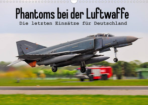 Phantoms bei der Luftwaffe (Wandkalender 2023 DIN A3 quer) von Wenk,  Marcel