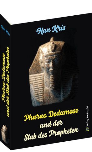 Pharao Dedumose und der Stab des Propheten von Han,  Kris