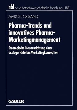 Pharma-Trends und innovatives Pharma-Marketingmanagement von Crisand,  Marcel