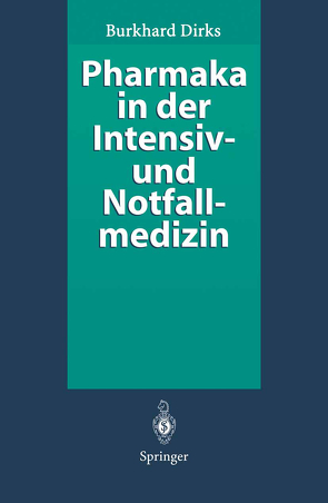 Pharmaka in der Intensiv- und Notfallmedizin von Dirks,  Burkhard, Reinelt,  H.