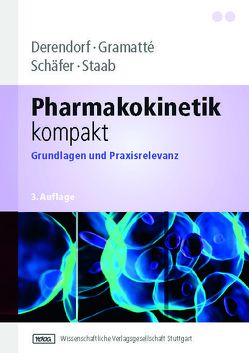 Pharmakokinetik kompakt von Derendorf,  Hartmut, Gramatté,  Thomas, Schäfer,  Hans Günter, Staab,  Alexander