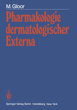 Pharmakologie dermatologischer Externa von Gloor,  M.