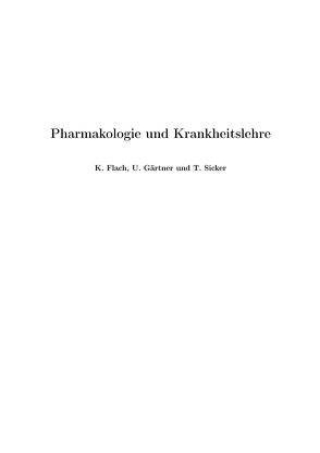 Pharmakologie und Krankheitslehre von Flach,  Katharina, Gärtner,  Ulrich, Sicker,  Tom