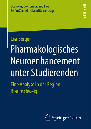 Pharmakologisches Neuroenhancement unter Studierenden von Börger,  Lea