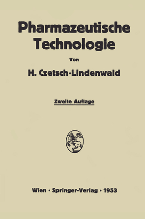 Pharmazeutische Technologie von Czetsch-Lindenwald,  Hermann