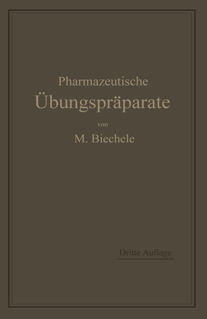 Pharmazeutische Übungspräparate von Biechele,  Max